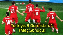 Türkiye: 3 Gürcistan: 1 (Maç Sonucu)