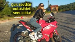 Çok sevdiği motosikleti sonu oldu!