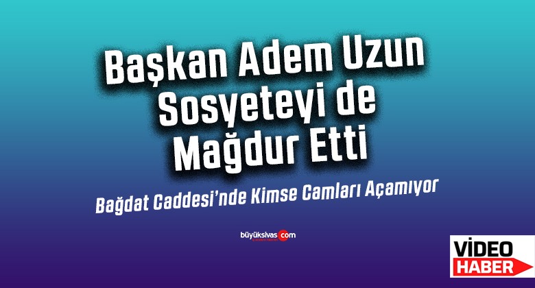 Sivas Belediye Başkanı Adem Uzun sosyeteyi de mağdur etti