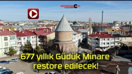 677 yıllık Güdük Minare restore edilecek!