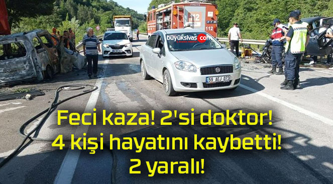 Feci kaza! 2’si doktor! 4 kişi hayatını kaybetti! 2 yaralı!