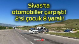 Sivas’ta otomobiller çarpıştı! 2’si çocuk 8 yaralı!