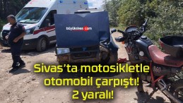 Sivas’ta motosikletle otomobil çarpıştı! 2 yaralı!