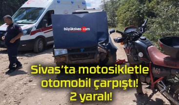 Sivas’ta motosikletle otomobil çarpıştı! 2 yaralı!