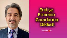 Endişe Etmenin Zararlarına Dikkat!