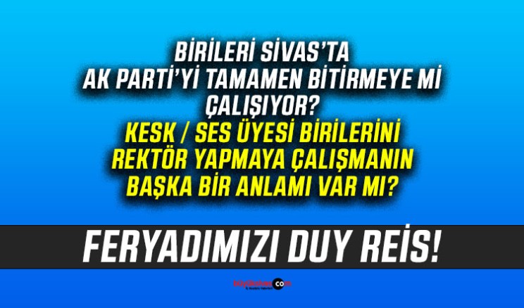 Cumhuriyet Üniversitesi’ne AK Partililer eliyle solcu rektör mü atanacak?