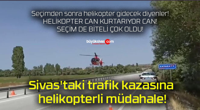 Sivas’taki trafik kazasına helikopterli müdahale!