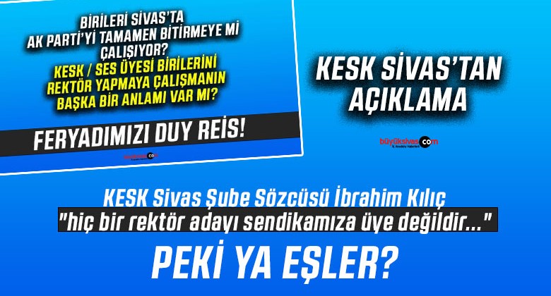 KESK Sivas Şube Sözcüsü İbrahim Kılıç “hiç bir aday sendikamıza üye değildir…”