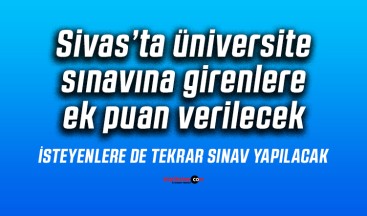 Sivas’ta üniversite sınavına girenlere ek puan verilecek