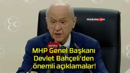 MHP Genel Başkanı Devlet Bahçeli’den önemli açıklamalar!