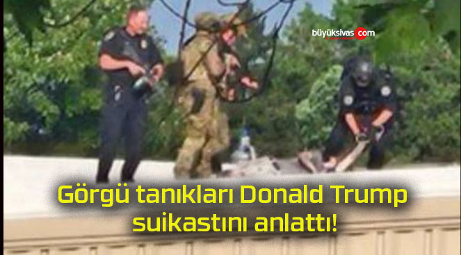 Görgü tanıkları Donald Trump suikastını anlattı!