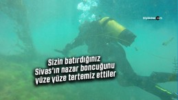 Sizin batırdığınız Sivas’ın nazar boncuğunu yüze yüze tertemiz ettiler