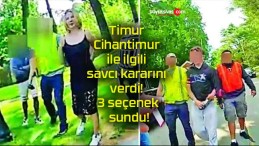 Timur Cihantimur ile ilgili savcı kararını verdi! 3 seçenek sundu!