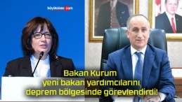 Bakan Kurum yeni bakan yardımcılarını deprem bölgesinde görevlendirdi!