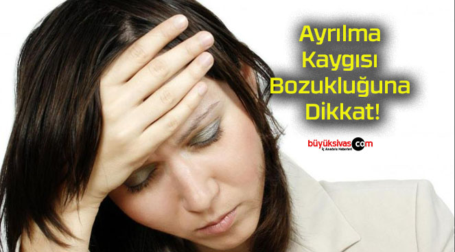 Ayrılma Kaygısı Bozukluğuna Dikkat!