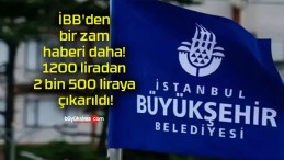 İBB’den bir zam haberi daha! 1200 liradan 2 bin 500 liraya çıkarıldı!