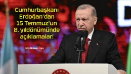 Cumhurbaşkanı Erdoğan’dan 15 Temmuz’un 8. yıldönümünde açıklamalar!