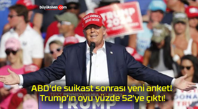 ABD’de suikast sonrası yeni anket! Trump’ın oyu yüzde 52’ye çıktı!