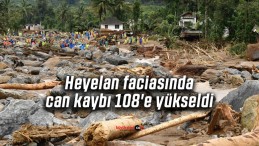 Heyelan faciasında can kaybı 108’e yükseldi