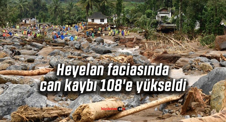 Heyelan faciasında can kaybı 108’e yükseldi