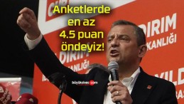 Anketlerde en az 4.5 puan öndeyiz!