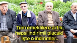 Tüm emeklilere artık hepsi indirimli olacak! İşte o indirimler..