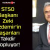 STSO Başkanı Zeki Özdemir’in Başarıları Takdir Topluyor!