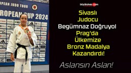 Sivaslı Judocu Begümnaz Doğruyol Prag’da Ülkemize Bronz Madalya Kazandırdı!