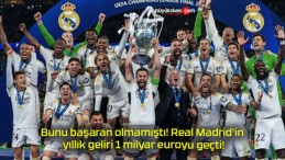 Bunu başaran olmamıştı! Real Madrid’in yıllık geliri 1 milyar euroyu geçti!