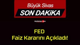 FED Faiz Kararını Açıkladı!