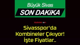 Sivasspor’da Kombineler Çıkıyor! İşte Fiyatlar..