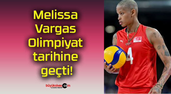 Melissa Vargas Olimpiyat tarihine geçti!