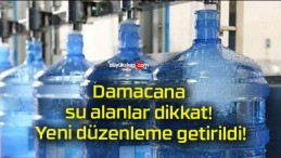 Damacana su alanlar dikkat! Yeni düzenleme getirildi!