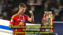 6 futbolcunun gol krallığını paylaştığı EURO 2024’te Cristiano Ronaldo gol atamadı!