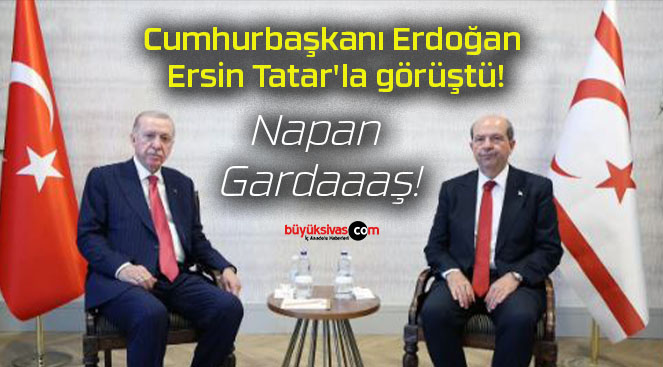 Cumhurbaşkanı Erdoğan Ersin Tatar’la görüştü!