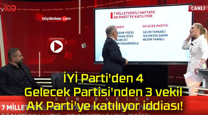 İYİ Parti’den 4 Gelecek Partisi’nden 3 vekil AK Parti’ye katılıyor iddiası!