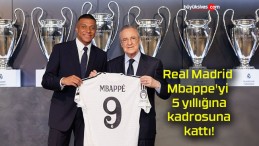 Real Madrid Mbappe’yi 5 yıllığına kadrosuna kattı!