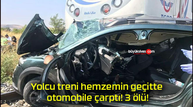 Yolcu treni hemzemin geçitte otomobile çarptı! 3 ölü!