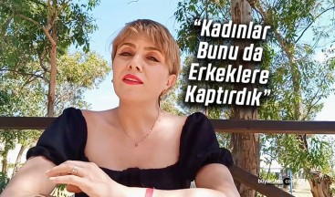 Nesrin Öztürk Salgar “Kadınlar Bunu da Erkeklere Kaptırdık”