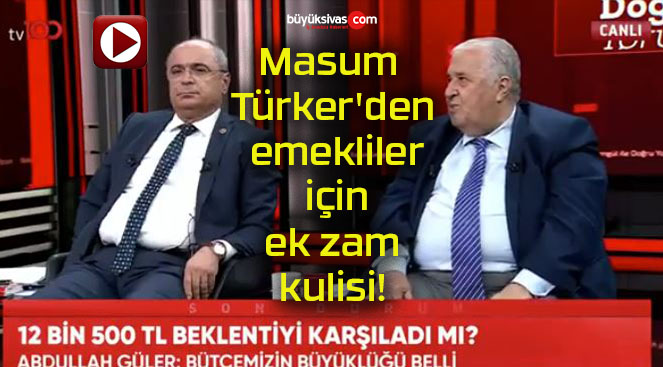 Masum Türker’den emekliler için ek zam kulisi!