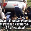 Sivas – Erzincan yolunda yaşanan kazalarda 9 kişi yaralandı