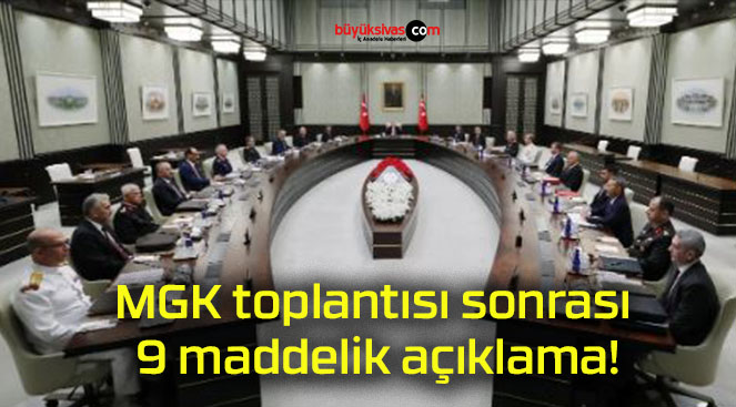 MGK toplantısı sonrası 9 maddelik açıklama!