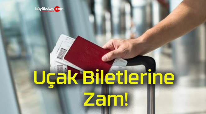 Uçak Biletlerine Zam!