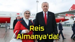 Reis Almanya’da!