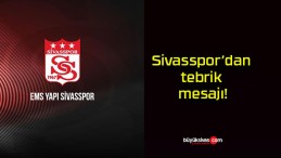Sivasspor’dan tebrik mesajı!
