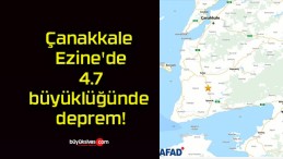 Çanakkale Ezine’de 4.7 büyüklüğünde deprem!