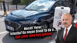 Necati Yener İstanbul’da neyse Sivas’ta da o… Can çıkar ama huy çıkmaz