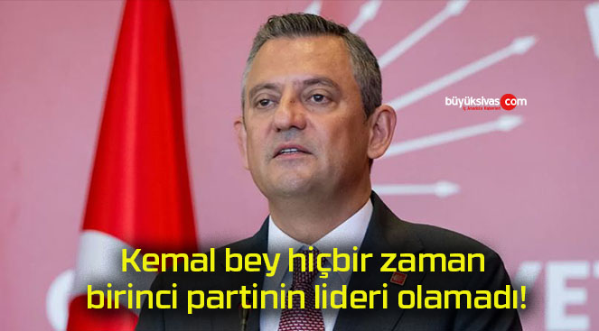 Kemal bey hiçbir zaman birinci partinin lideri olamadı!