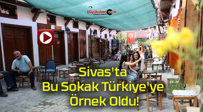 Sivas’ta Bu Sokak Türkiye’ye Örnek Oldu!