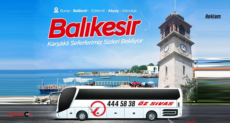 Öz Sivas Turizm’den Sivas-Balıkesir Seferleri Başladı